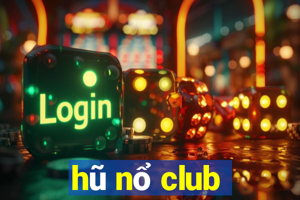 hũ nổ club