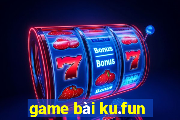 game bài ku.fun