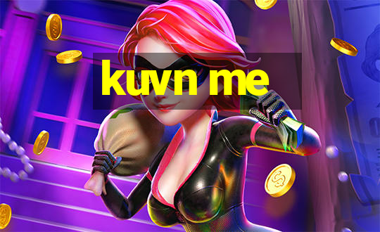 kuvn me