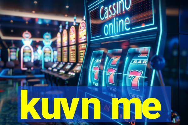 kuvn me