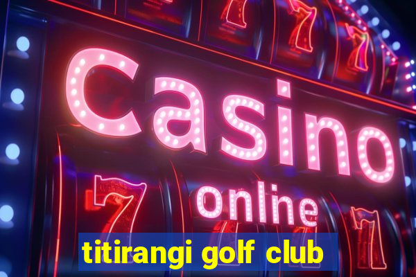 titirangi golf club