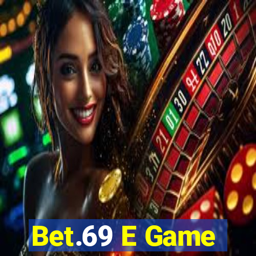 Bet.69 E Game