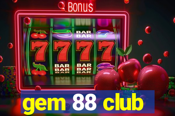 gem 88 club