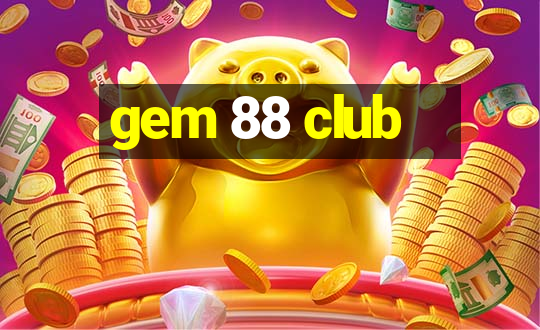 gem 88 club