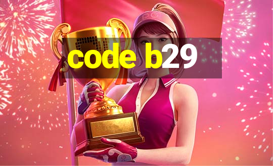 code b29