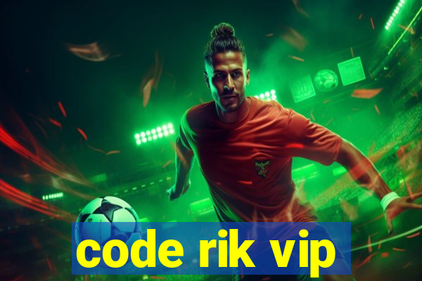 code rik vip