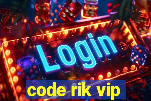 code rik vip