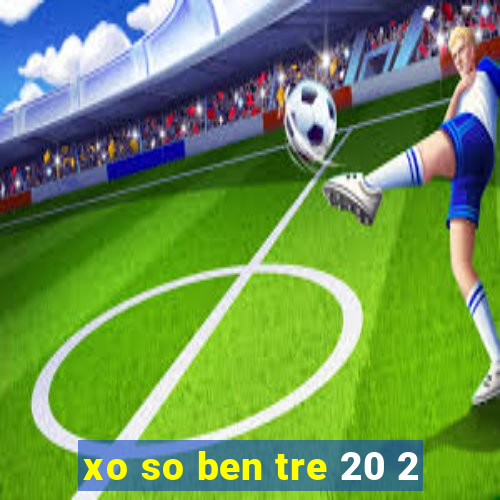 xo so ben tre 20 2