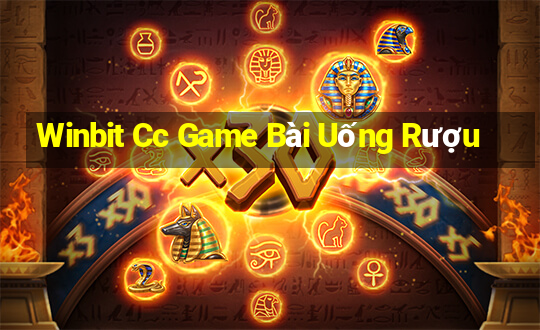 Winbit Cc Game Bài Uống Rượu