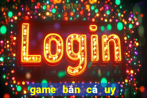 game bắn cá uy tín 2020