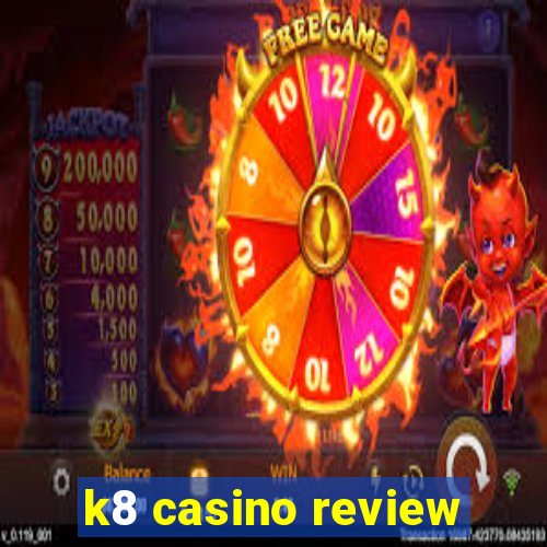 k8 casino review