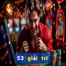 53 giải trí Official app Tải về