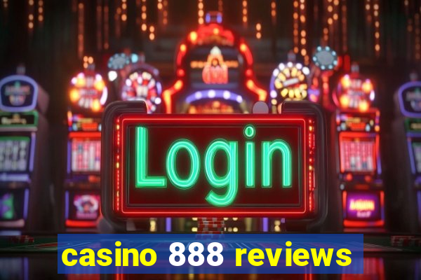 casino 888 reviews