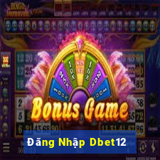 Đăng Nhập Dbet12