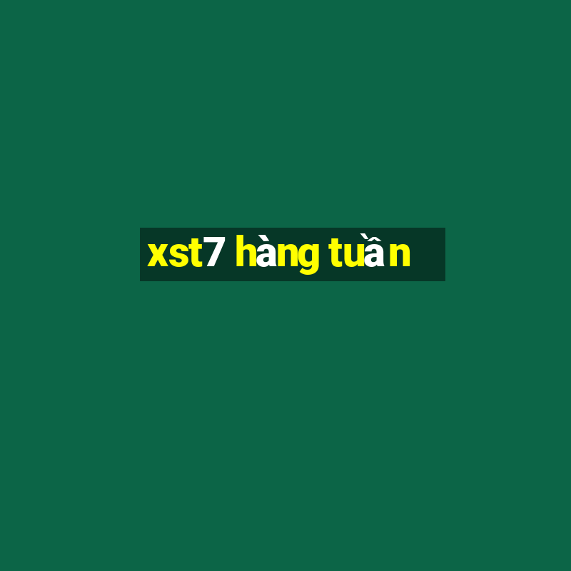 xst7 hàng tuần