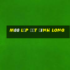 M88 Lắp đặt Đình Long