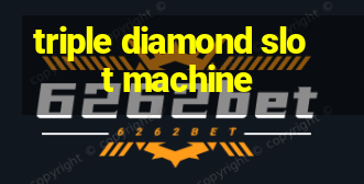 triple diamond slot machine