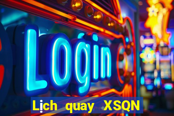 Lịch quay XSQN Thứ 7