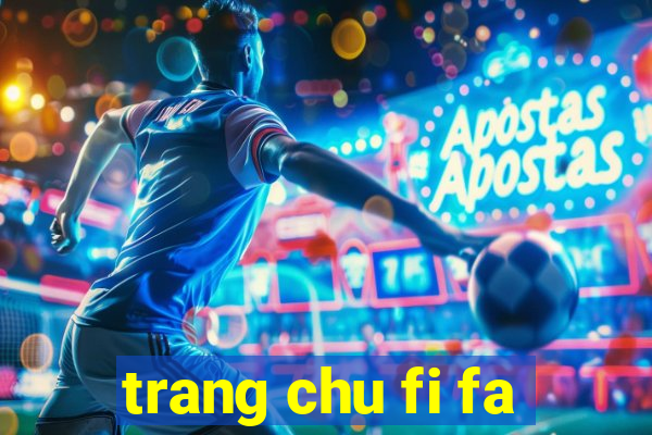 trang chu fi fa