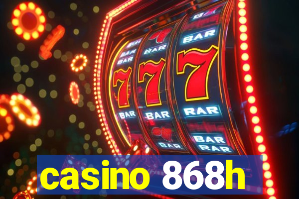 casino 868h