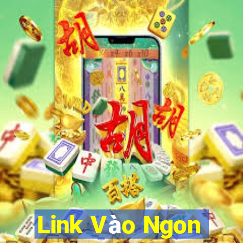 Link Vào Ngon