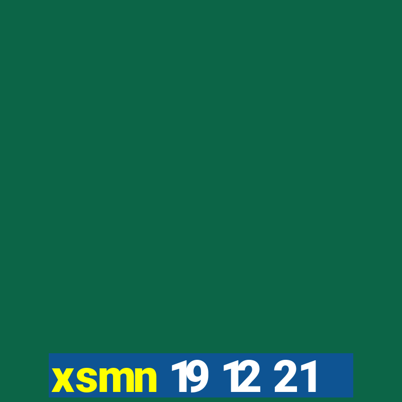 xsmn 19 12 21