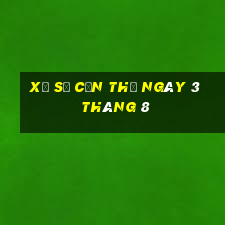 xổ số cần thơ ngày 3 tháng 8