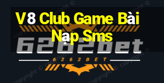 V8 Club Game Bài Nạp Sms