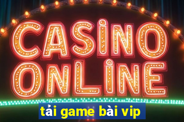 tải game bài vip