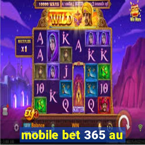 mobile bet 365 au