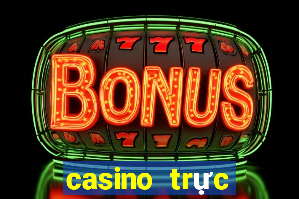 casino trực tuyến khuyến mãi