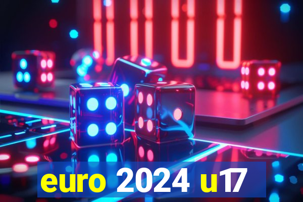 euro 2024 u17