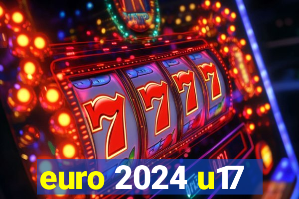 euro 2024 u17