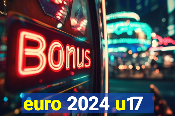 euro 2024 u17