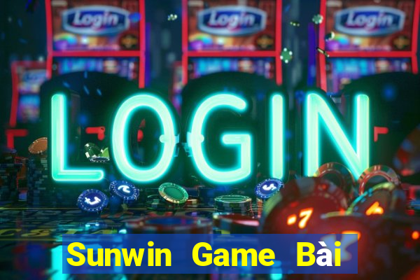 Sunwin Game Bài Tài Xỉu