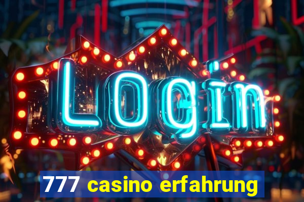 777 casino erfahrung