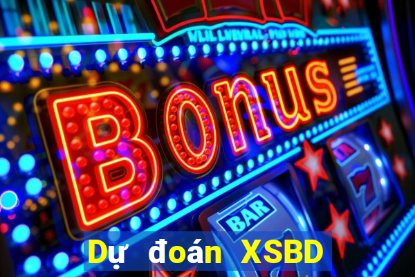 Dự đoán XSBD ngày 2