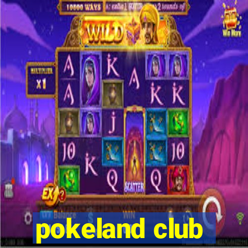 pokeland club