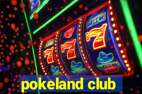 pokeland club