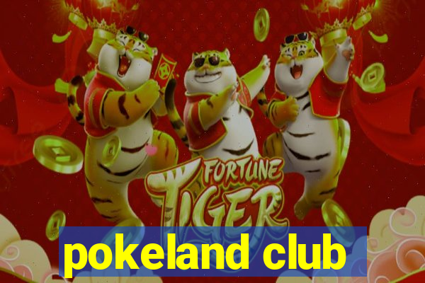 pokeland club