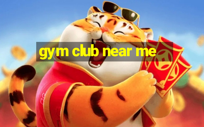 gym club near me