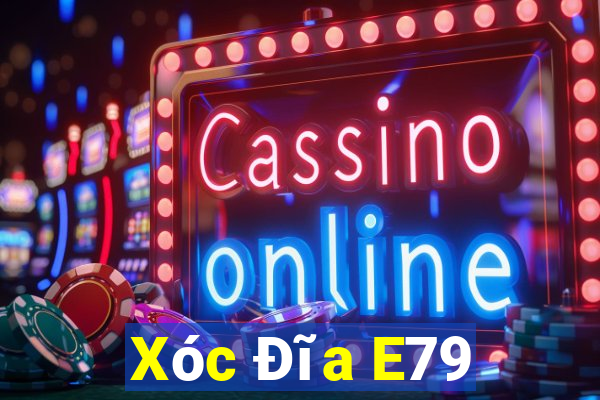 Xóc Đĩa E79