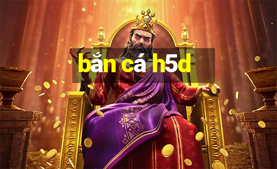 ban ca h5d