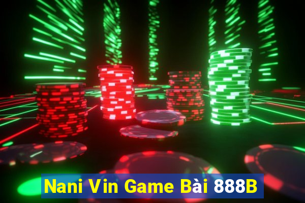 Nani Vin Game Bài 888B