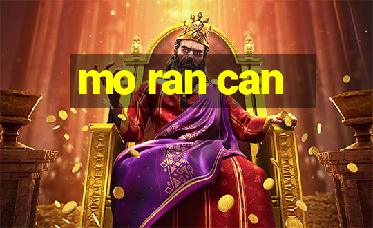 mo ran can