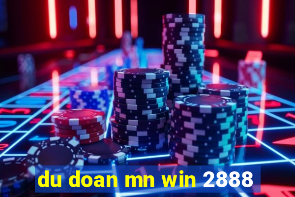 du doan mn win 2888