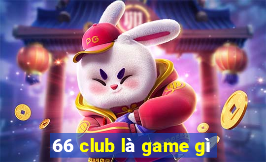 66 club là game gì