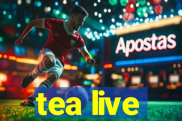 tea live