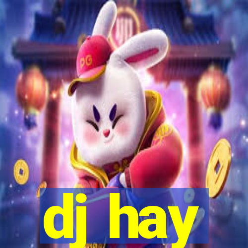 dj hay