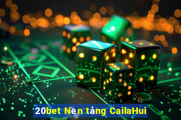 20bet Nền tảng CailaHui